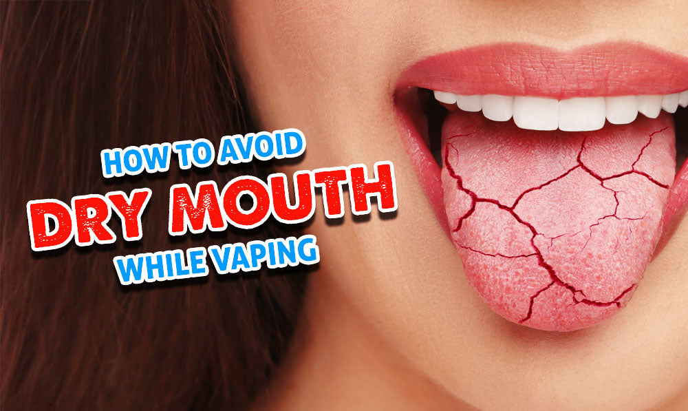 How To Avoid Dry Mouth While Vaping